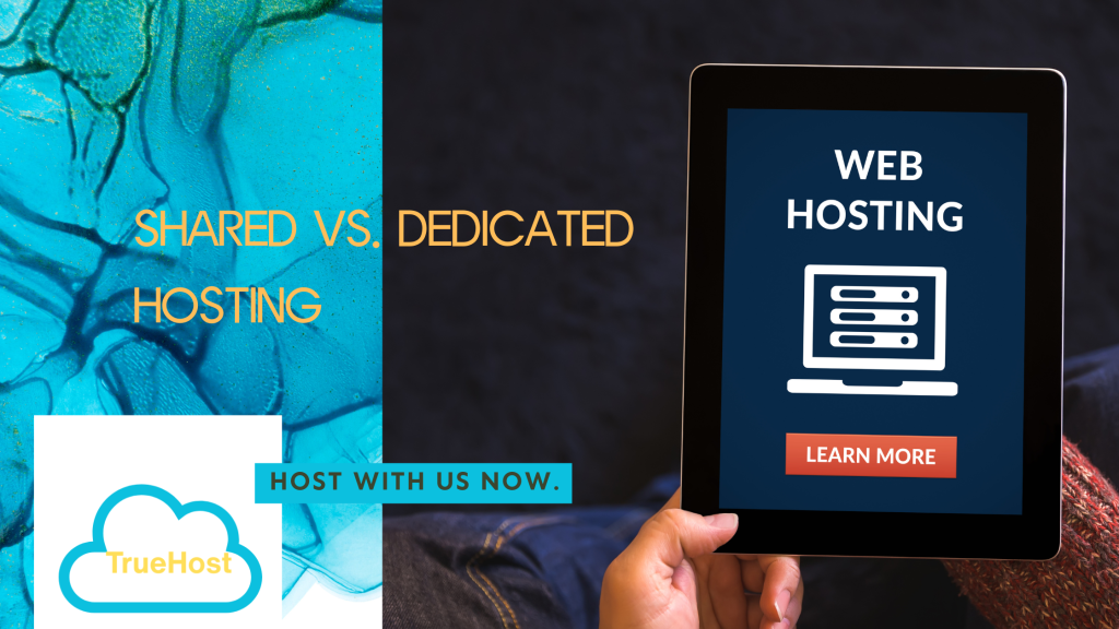 Shared vs dedicated hosting with truehost.