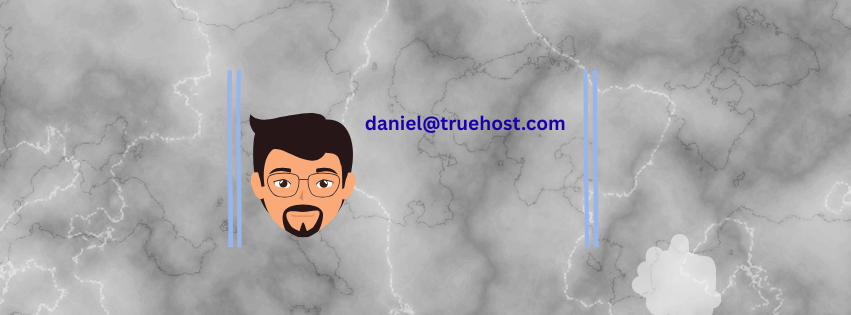 Face of a man and the busines email address, daniel@truehost.com