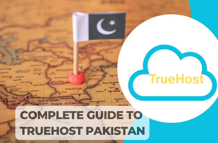 The truehost logo and a map in the background with pakistan pointed our by its flag and the title, complete guide to Truehost Pakistan