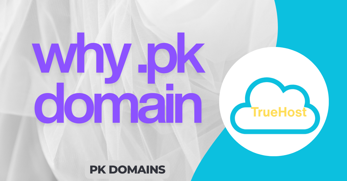 Pk Domain Why Choose .PK Domain? | Truehost PK