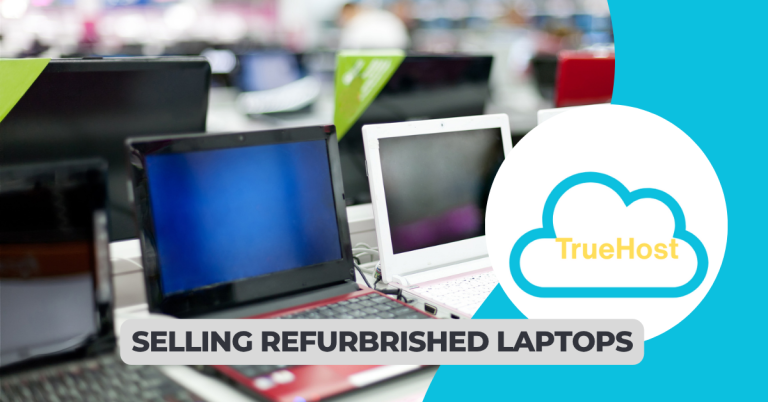 refurbrished laptops on sale in a shop and the truehost logo