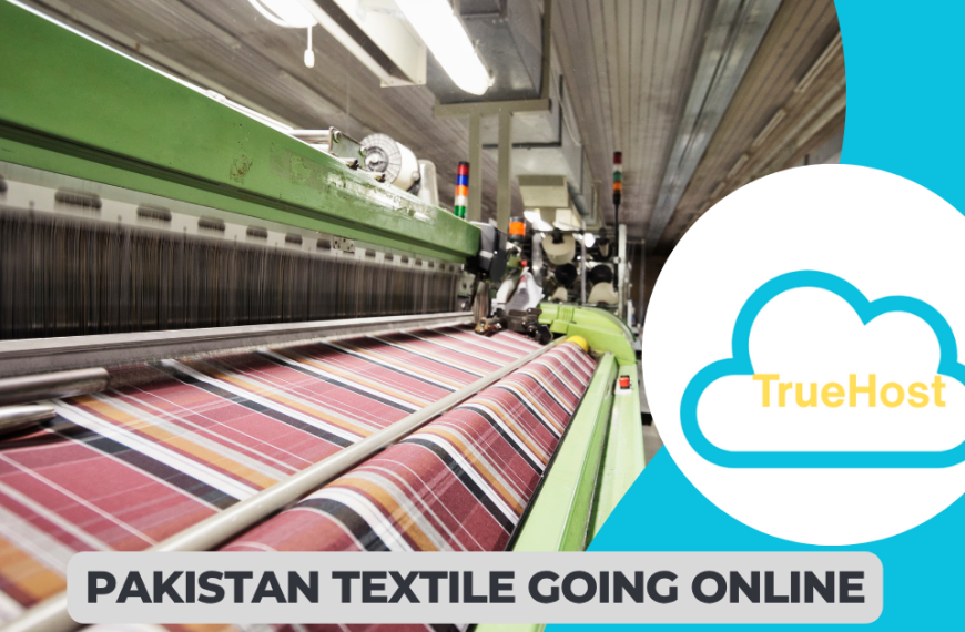 the truehost logo, a textile factory and the title pakistan textile going online