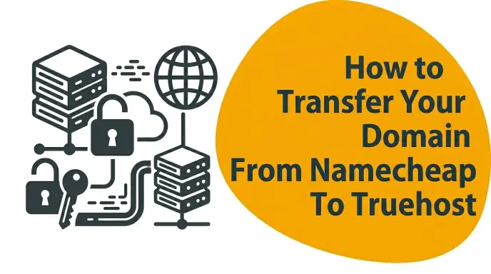 How to Transfer Your Domain from Namecheap to Truehost in Pakistan
