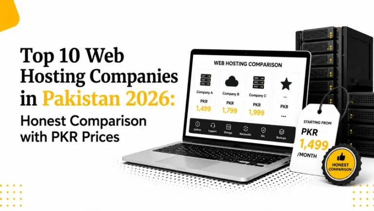 Top 10 Web Hosting Companies in Pakistan 2026: Honest Comparison with PKR Prices