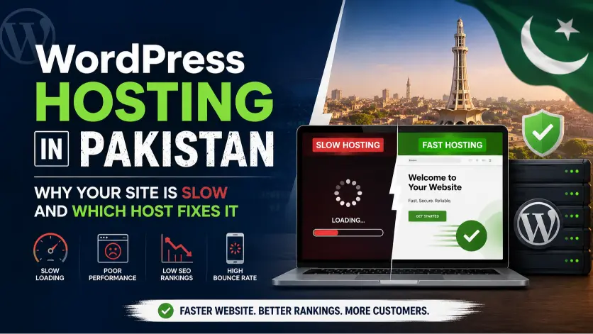WordPress Hosting in Pakistan: Why Your Site Is Slow and Which Host Fixes It