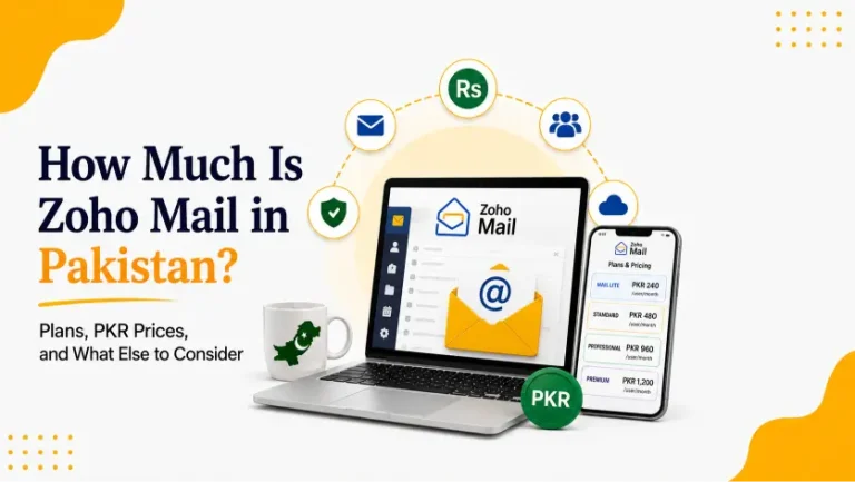 How Much Is Zoho Mail in Pakistan? Plans, PKR Prices, and What Else to Consider