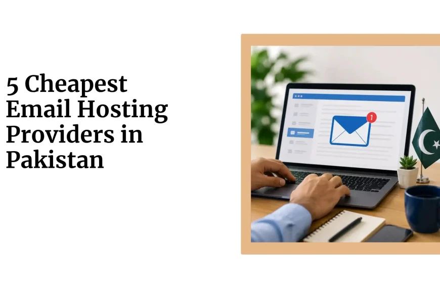 5 Cheapest Email Hosting Providers in Pakistan
