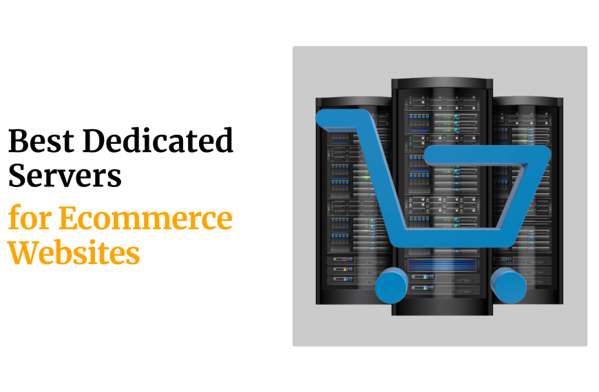 Best Dedicated Servers for Ecommerce Websites