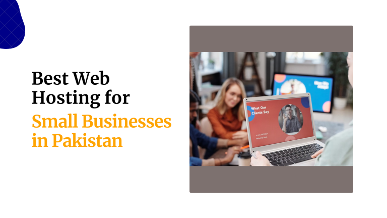 Best Web Hosting for Small Businesses in Pakistan