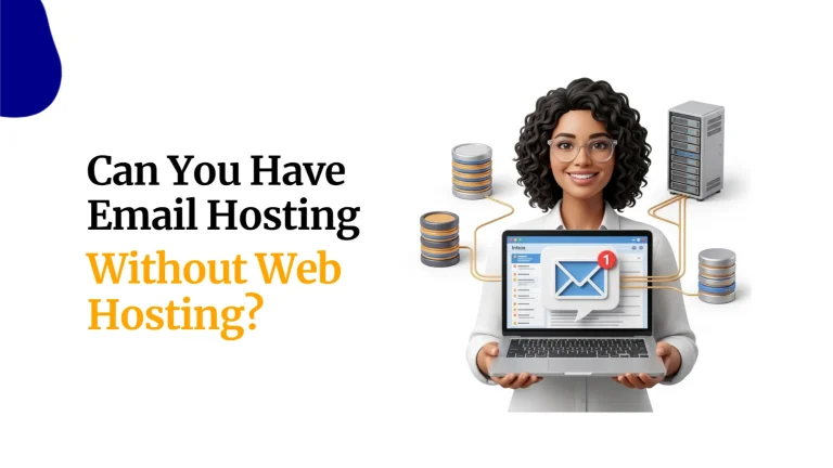 Can You Have Email Hosting Without Web Hosting?