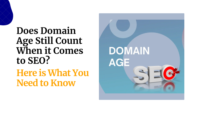 Does Domain Age Still Count When it Comes to SEO? Here is What You Need to Know