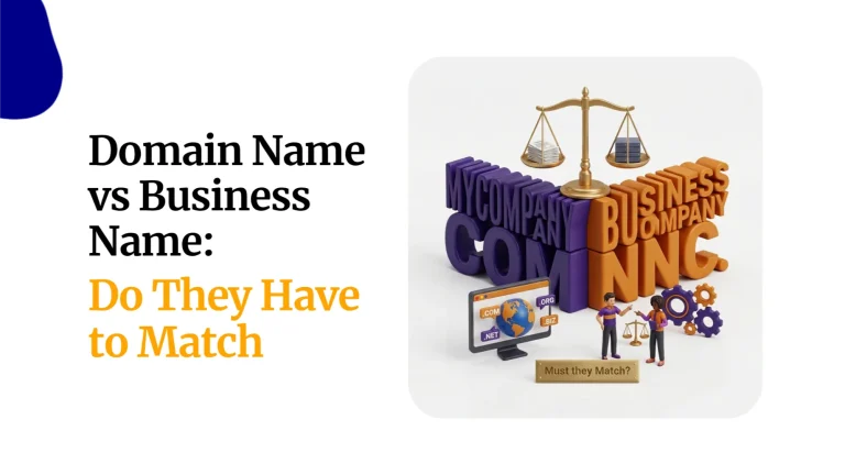 Domain Name vs Business Name: Do They Have to Match