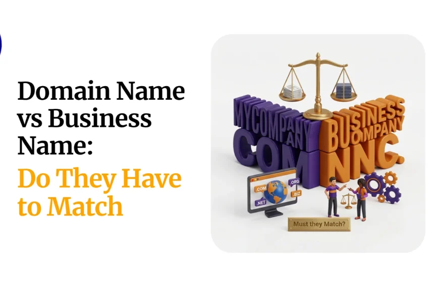 Domain Name vs Business Name: Do They Have to Match