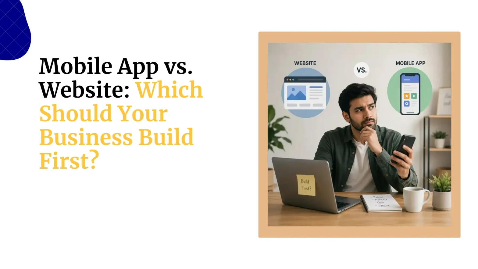Mobile App vs. Website: Which Should Your Business Build First?