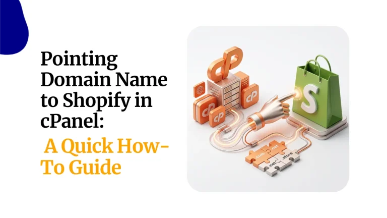 Pointing Domain Name to Shopify in cPanel: A Quick How-To Guide