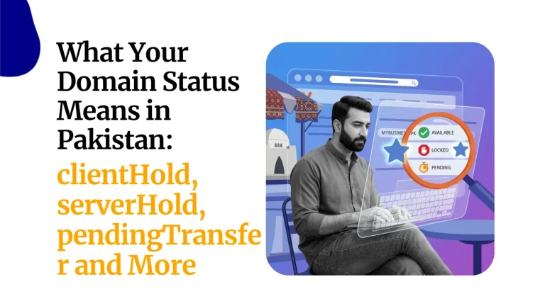 What Your Domain Status Means in Pakistan: clientHold, serverHold, pendingTransfer and More