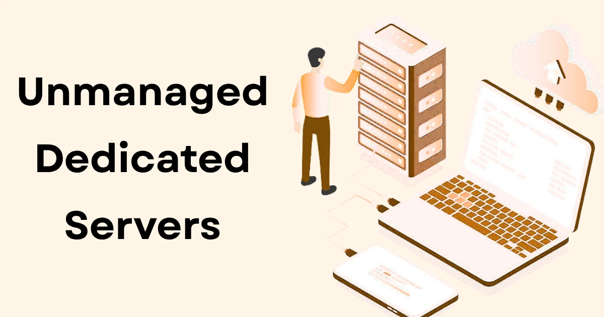 unmanaged Dedicated Servers
