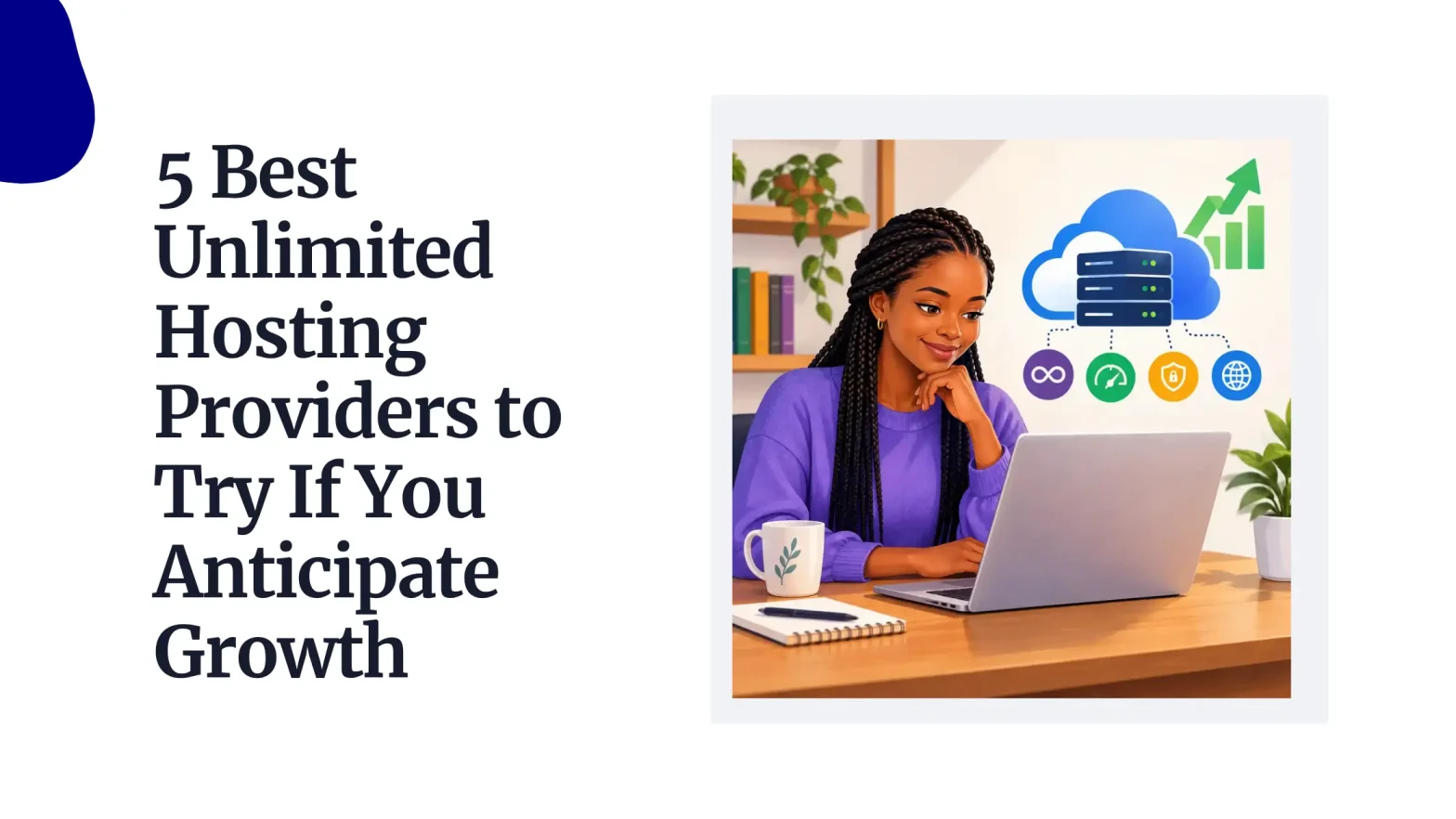 5 Best Unlimited Hosting Providers to Try If You Anticipate Growth