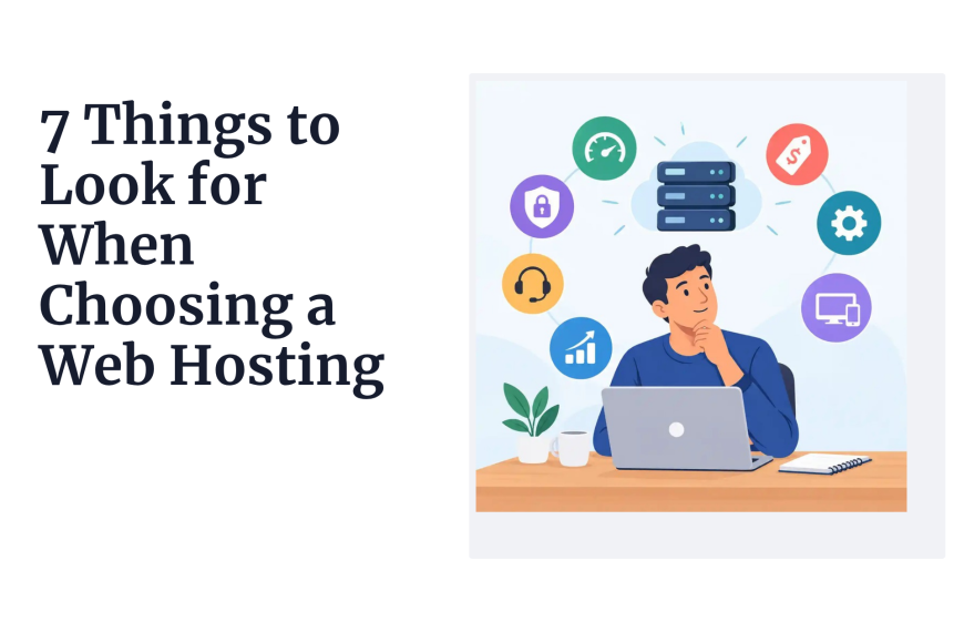 7 Things to Look for When Choosing a Web Hosting