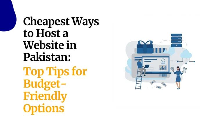 Cheapest Ways to Host a Website in Pakistan