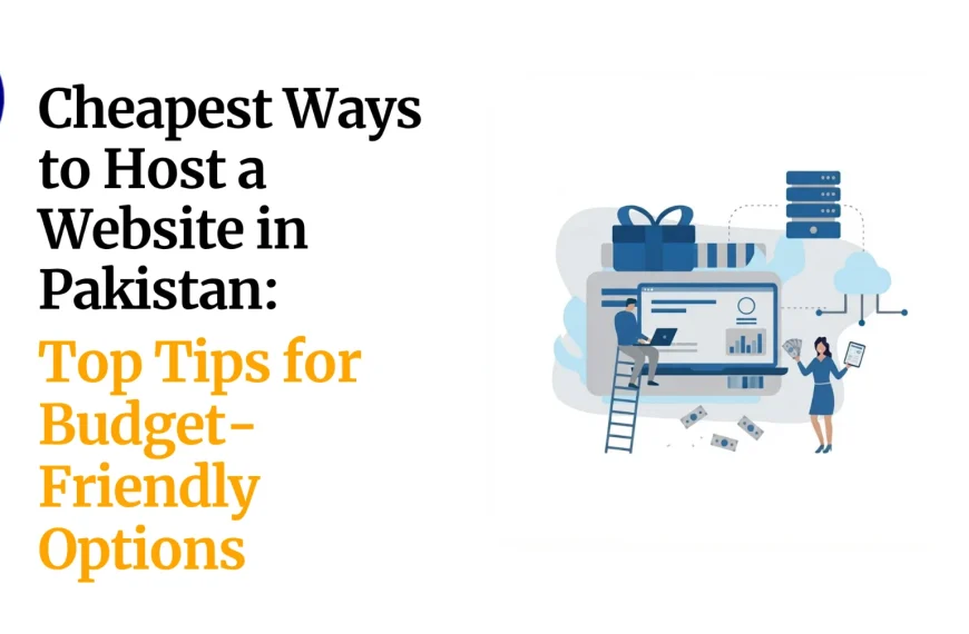 Cheapest Ways to Host a Website in Pakistan