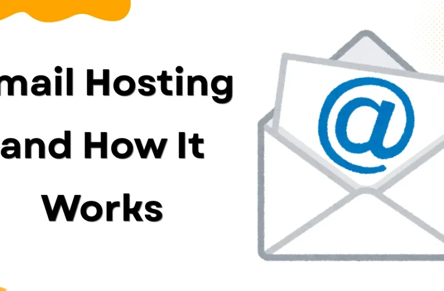 Email Hosting and How It Works