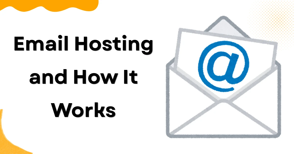 Email Hosting and How It Works