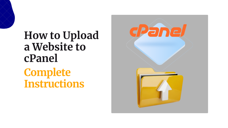 How to Upload a Website to cPanel: Complete Instructions