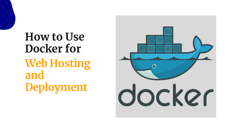 How to Use Docker for Web Hosting and Deployment