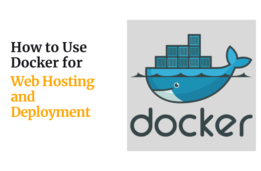 How to Use Docker for Web Hosting and Deployment