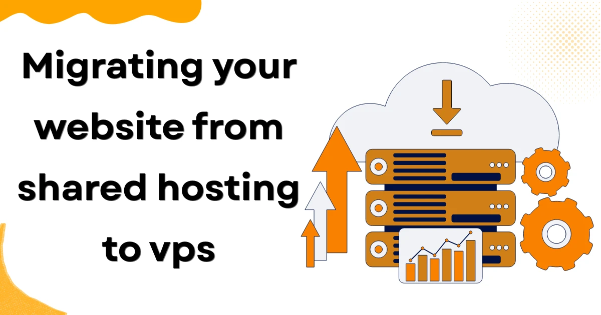 Migrating your website from shared hosting to vps