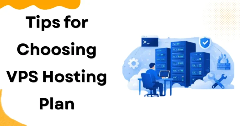 Tips for Choosing VPS Hosting Plan