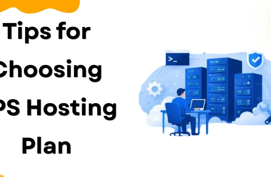 Tips for Choosing VPS Hosting Plan