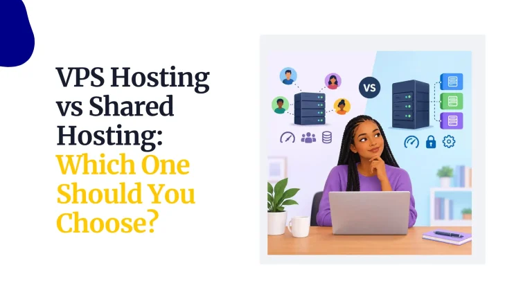 VPS Hosting vs Shared Hosting: Which One Should You Choose?