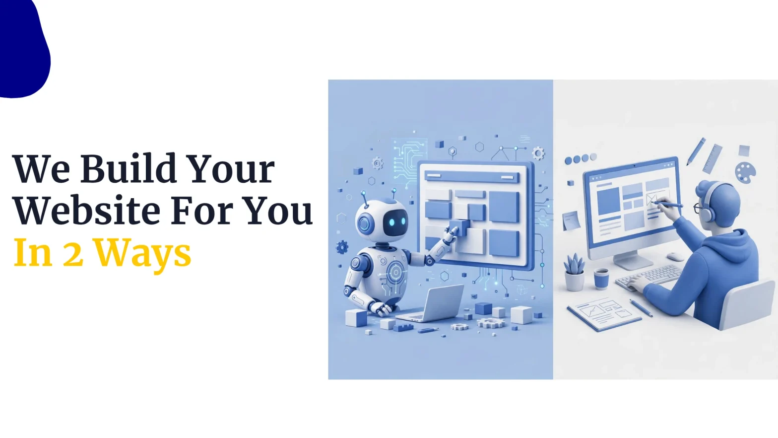 We build your website for you in 2 ways
