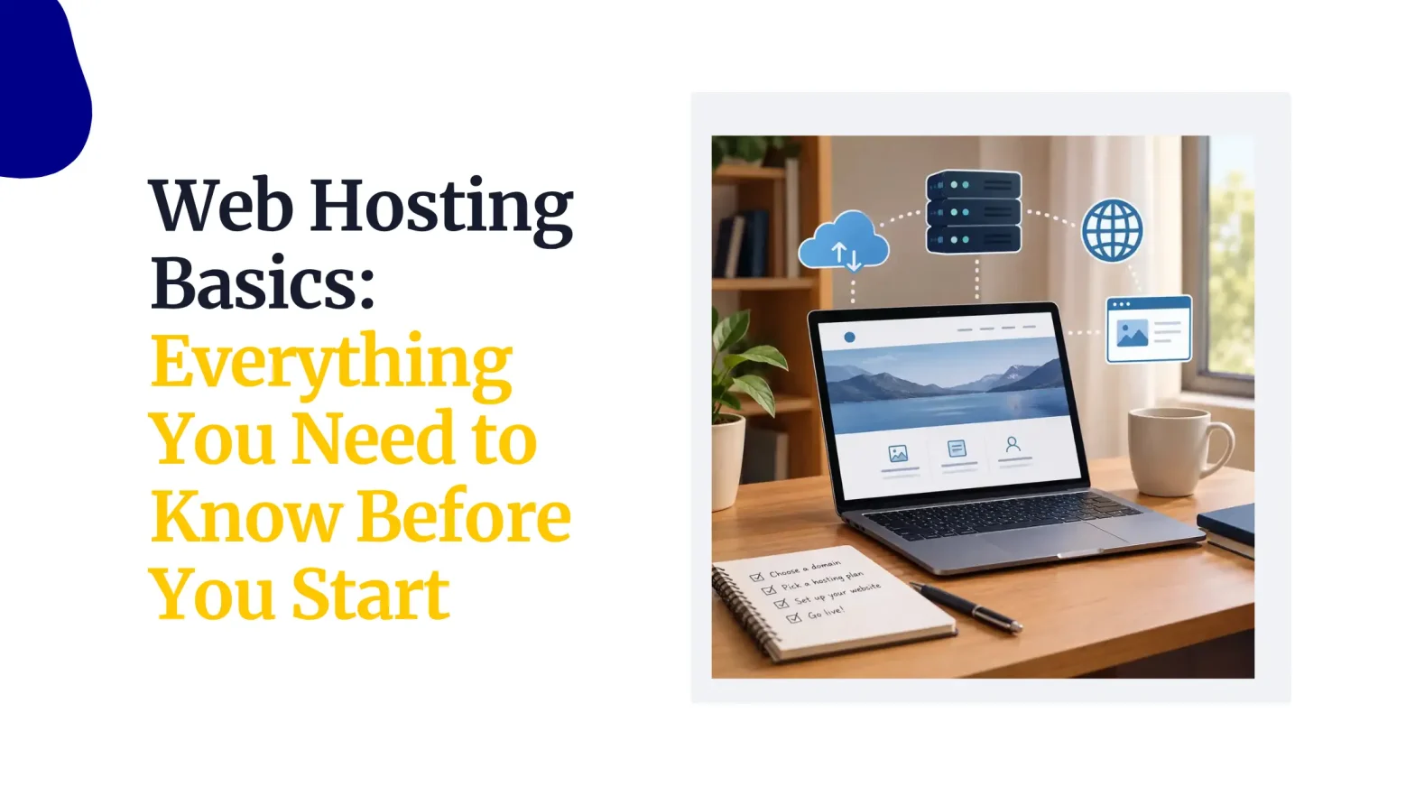 Web Hosting Basics: Everything You Need to Know Before You Start