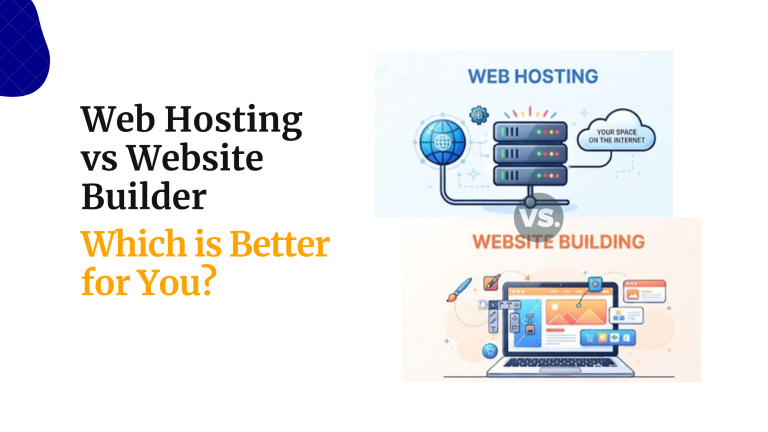 Web Hosting vs Website Builder: Which Is Better for You?