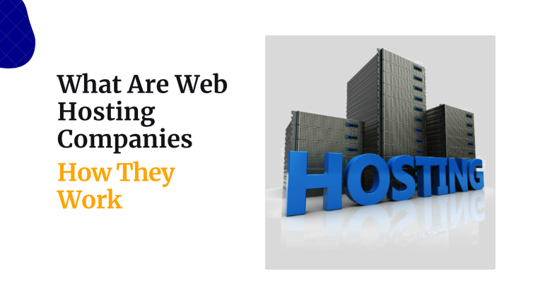 What Are Web Hosting Companies and How They Work