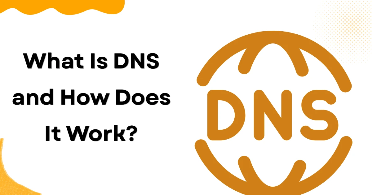 What Is DNS and How Does It Work