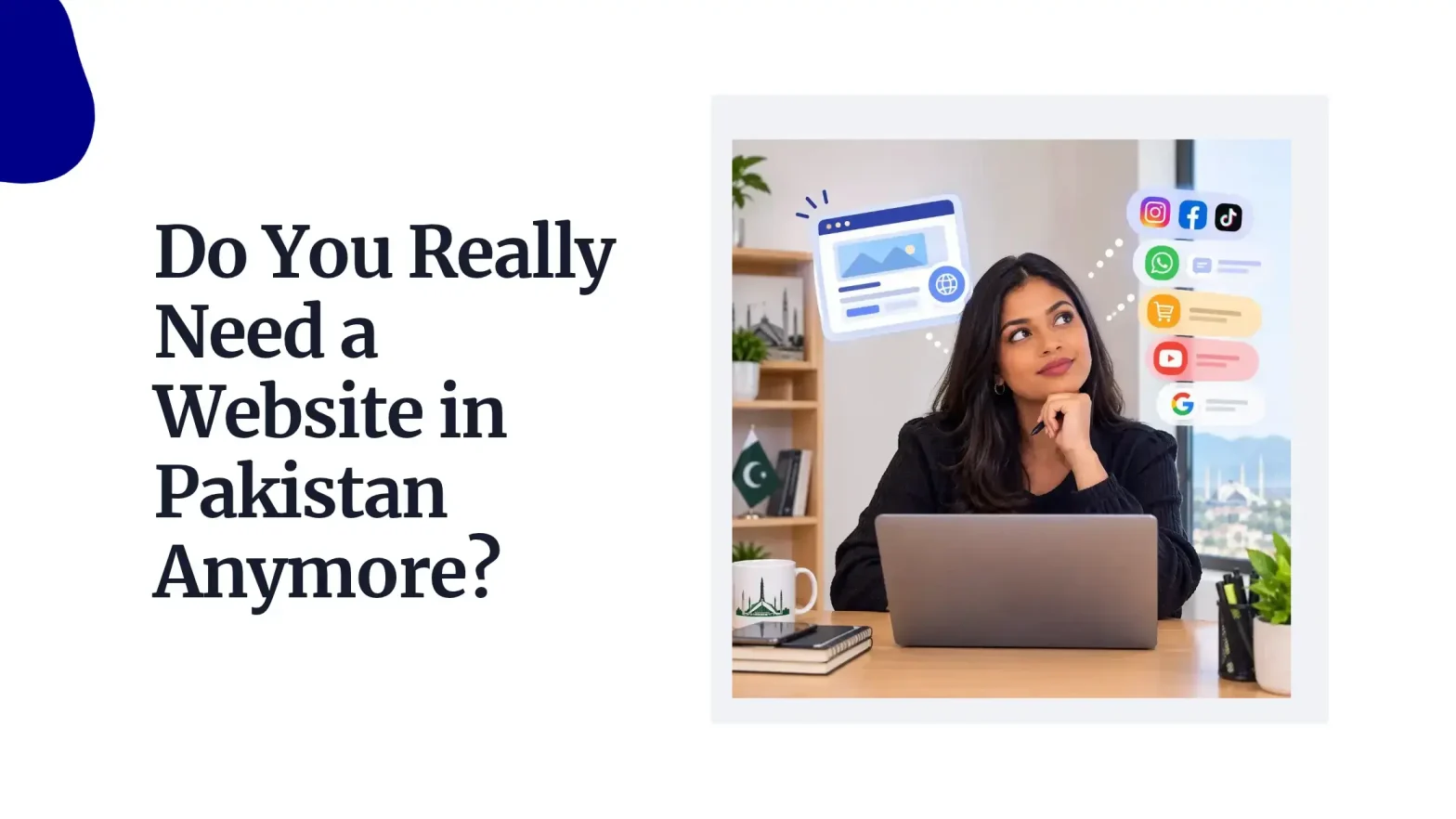 Do You Really Need a Website in Pakistan Anymore?
